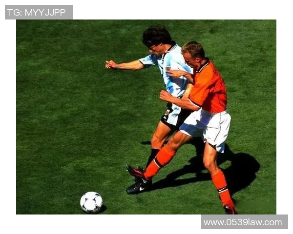 1998年世界杯经典对决阿根廷与荷兰的激烈较量与历史回顾